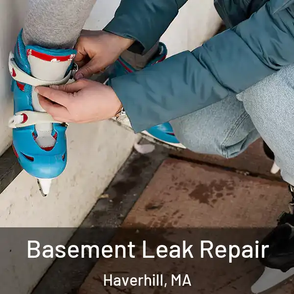  Basement Leak Repair Haverhill, MA