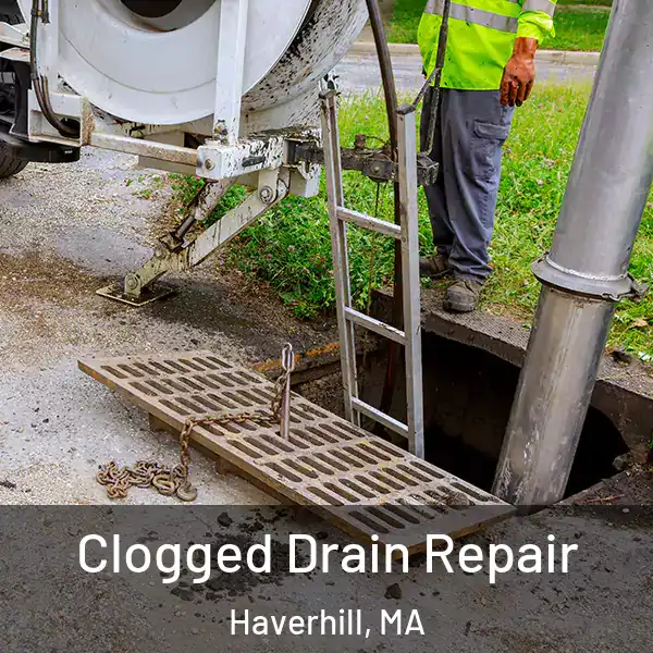  Clogged Drain Repair Haverhill, MA