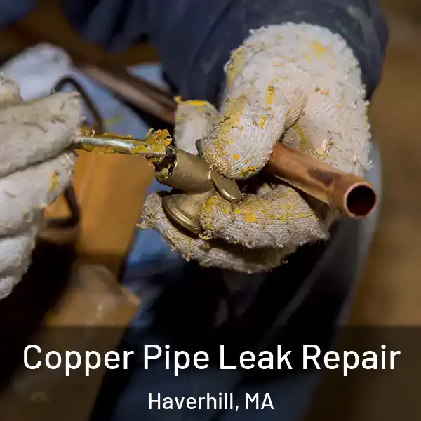  Copper Pipe Leak Repair Haverhill, MA