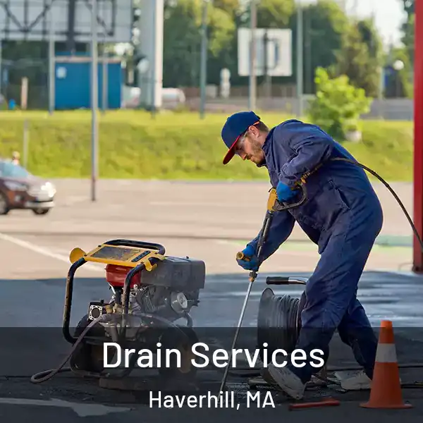  Drain Services Haverhill, MA