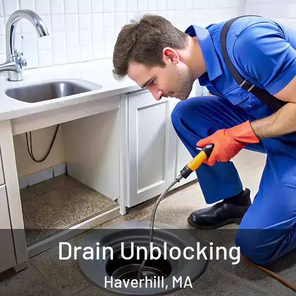  Drain Unblocking Haverhill, MA