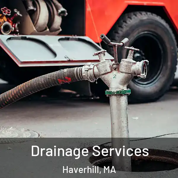  Drainage Services Haverhill, MA