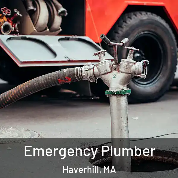  Emergency Plumber Haverhill, MA