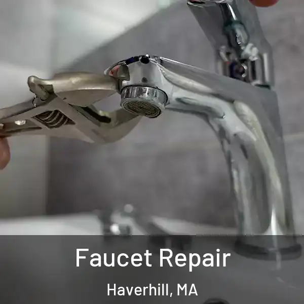  Faucet Repair Haverhill, MA