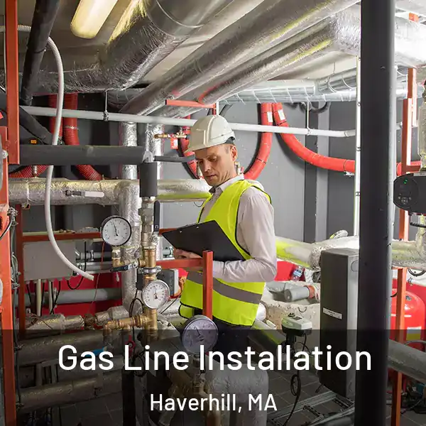  Gas Line Installation Haverhill, MA