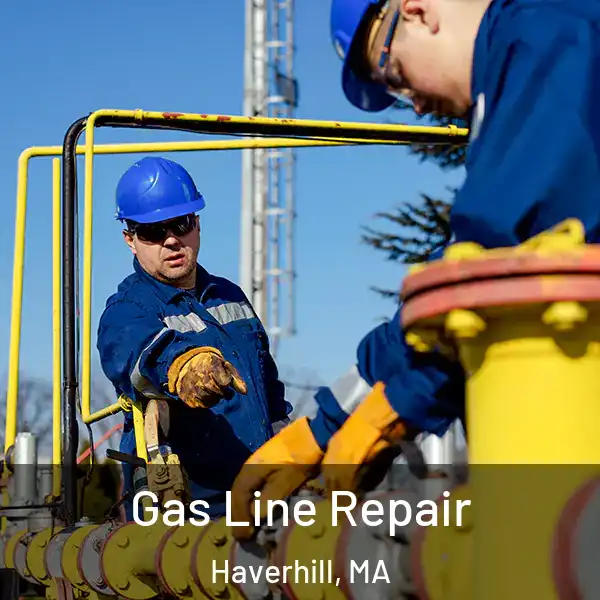  Gas Line Repair Haverhill, MA