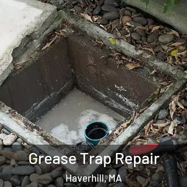  Grease Trap Repair Haverhill, MA