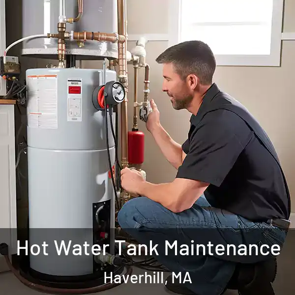  Hot Water Tank Maintenance Haverhill, MA