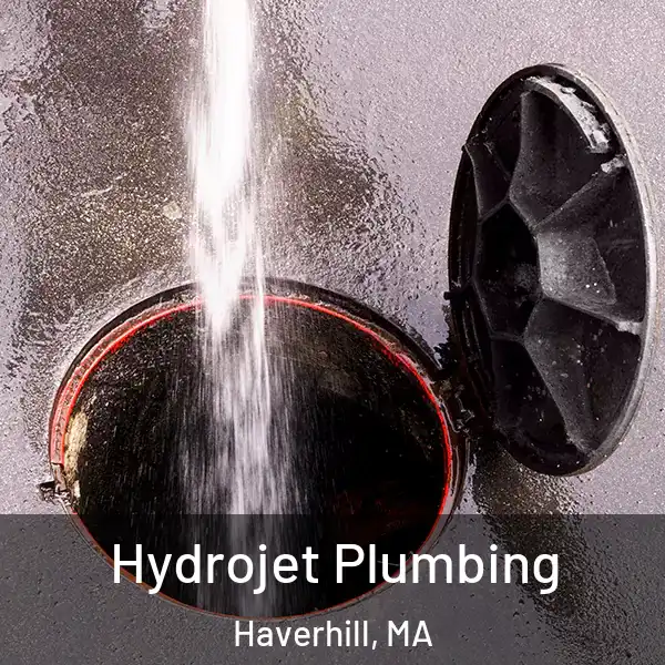  Hydrojet Plumbing Haverhill, MA