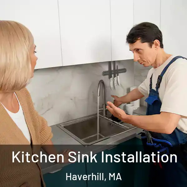 Kitchen Sink Installation Haverhill, MA