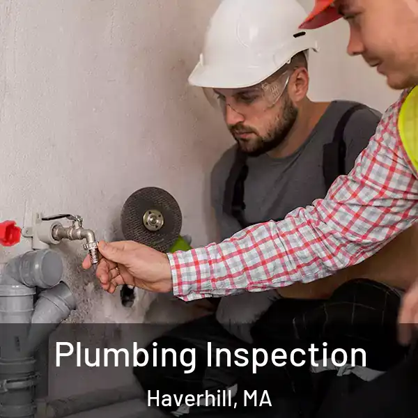  Plumbing Inspection Haverhill, MA