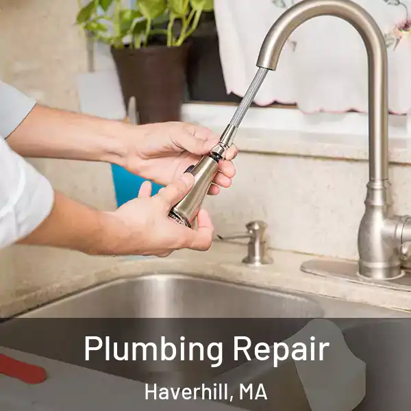  Plumbing Repair Haverhill, MA