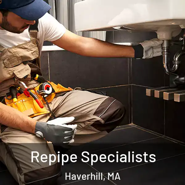  Repipe Specialists Haverhill, MA