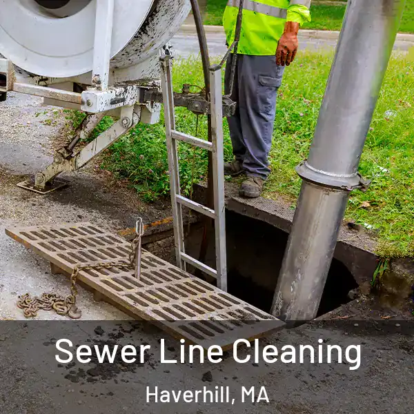  Sewer Line Cleaning Haverhill, MA