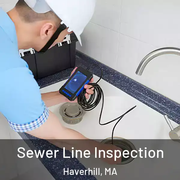  Sewer Line Inspection Haverhill, MA