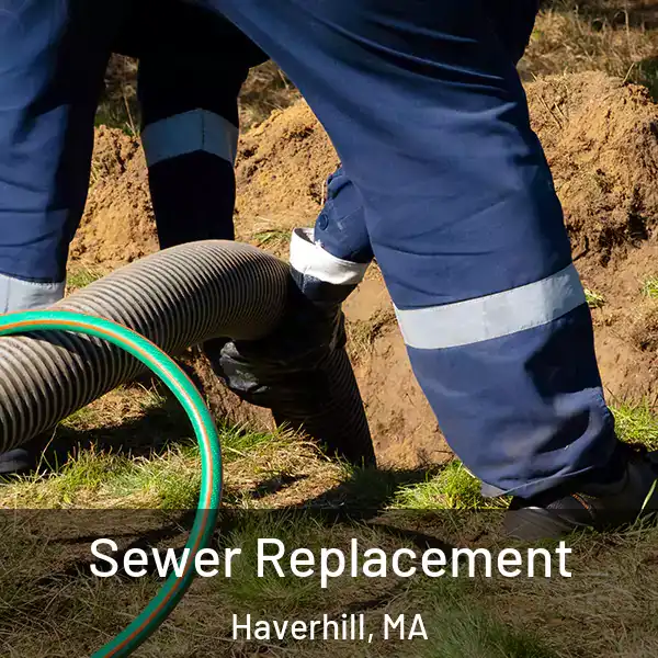  Sewer Replacement Haverhill, MA
