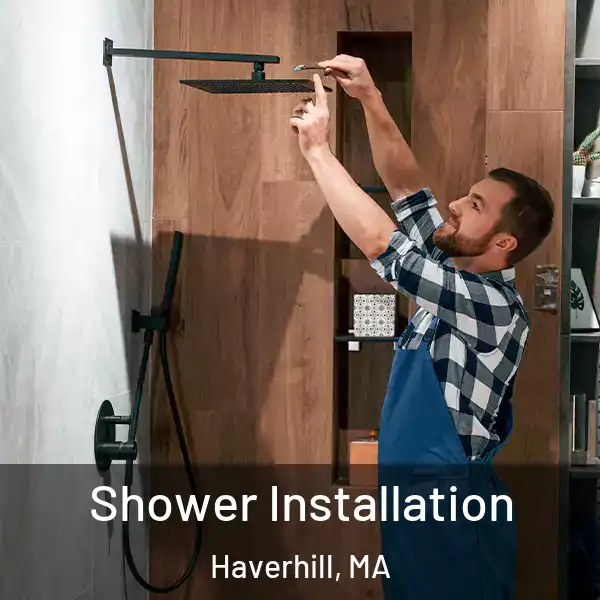  Shower Installation Haverhill, MA