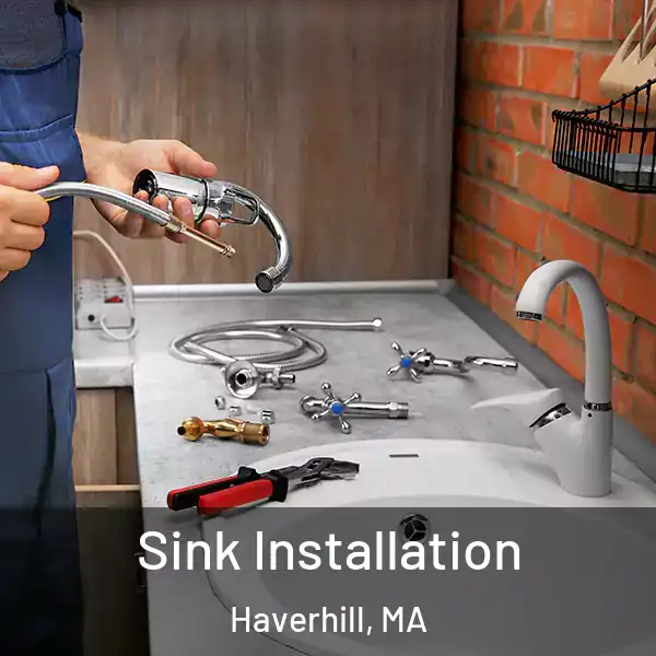  Sink Installation Haverhill, MA