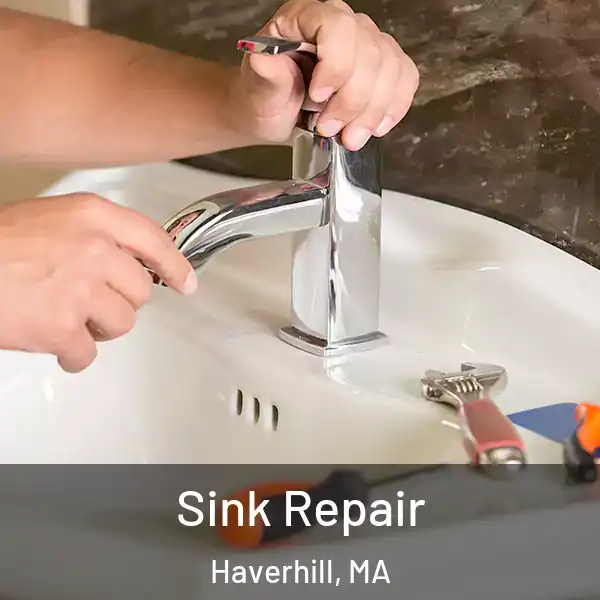  Sink Repair Haverhill, MA