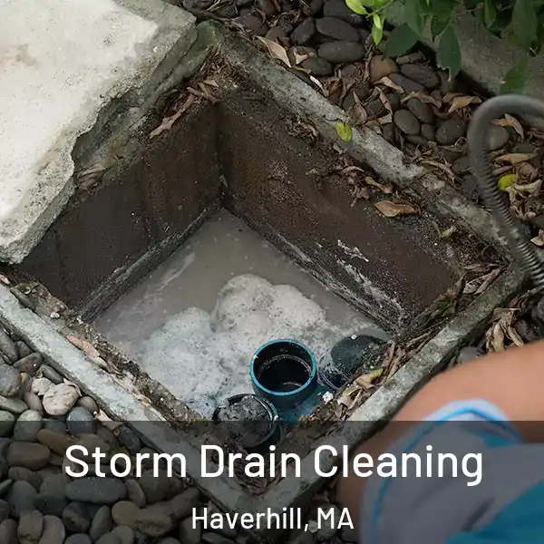  Storm Drain Cleaning Haverhill, MA