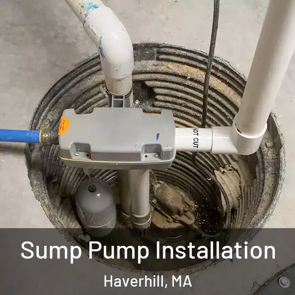  Sump Pump Installation Haverhill, MA