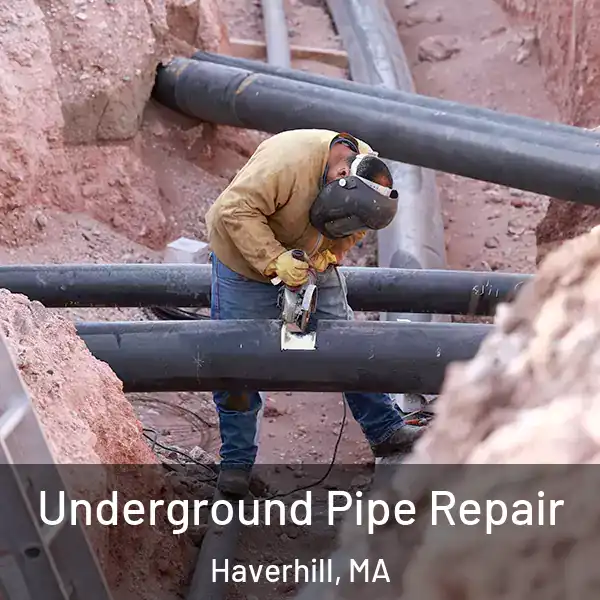  Underground Pipe Repair Haverhill, MA