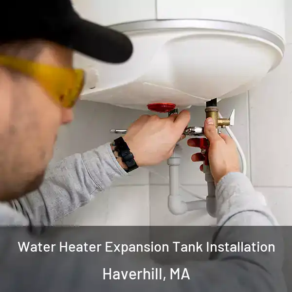  Water Heater Expansion Tank Installation Haverhill, MA