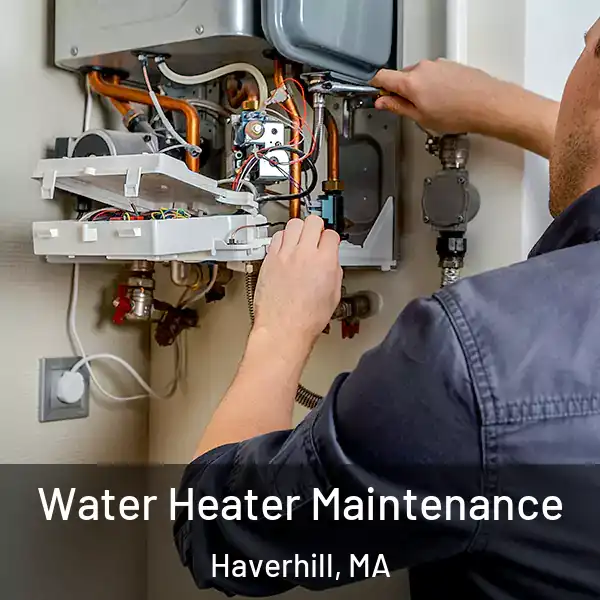 Water Heater Maintenance Haverhill, MA