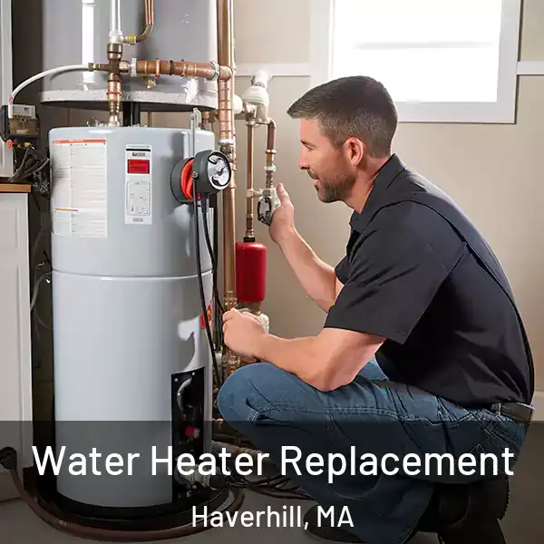  Water Heater Replacement Haverhill, MA