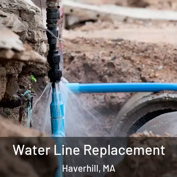  Water Line Replacement Haverhill, MA