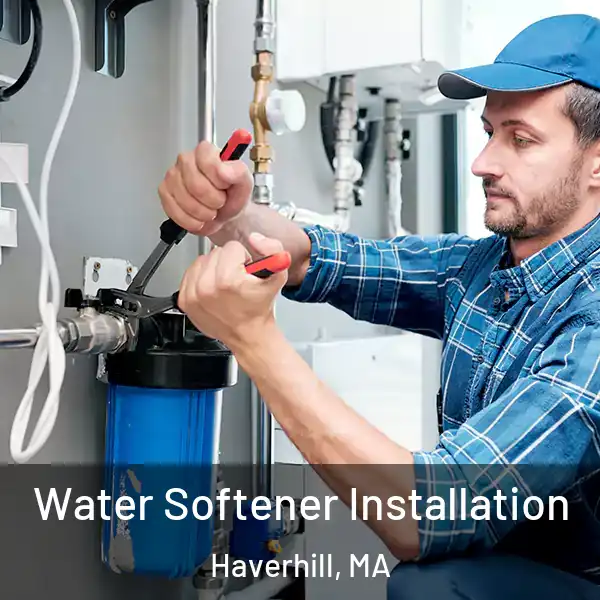  Water Softener Installation Haverhill, MA