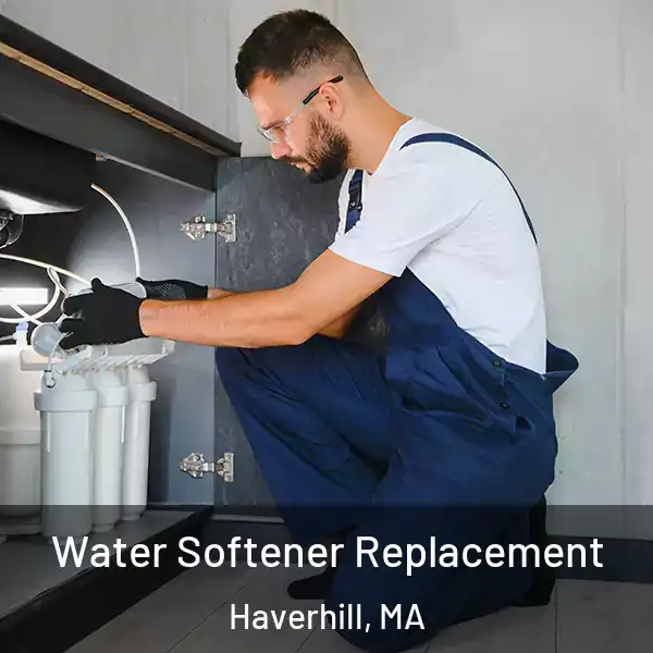  Water Softener Replacement Haverhill, MA
