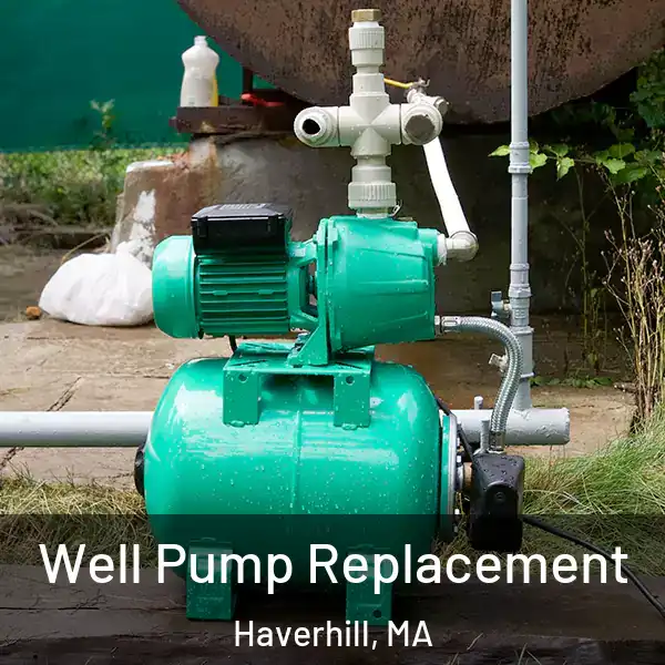  Well Pump Replacement Haverhill, MA